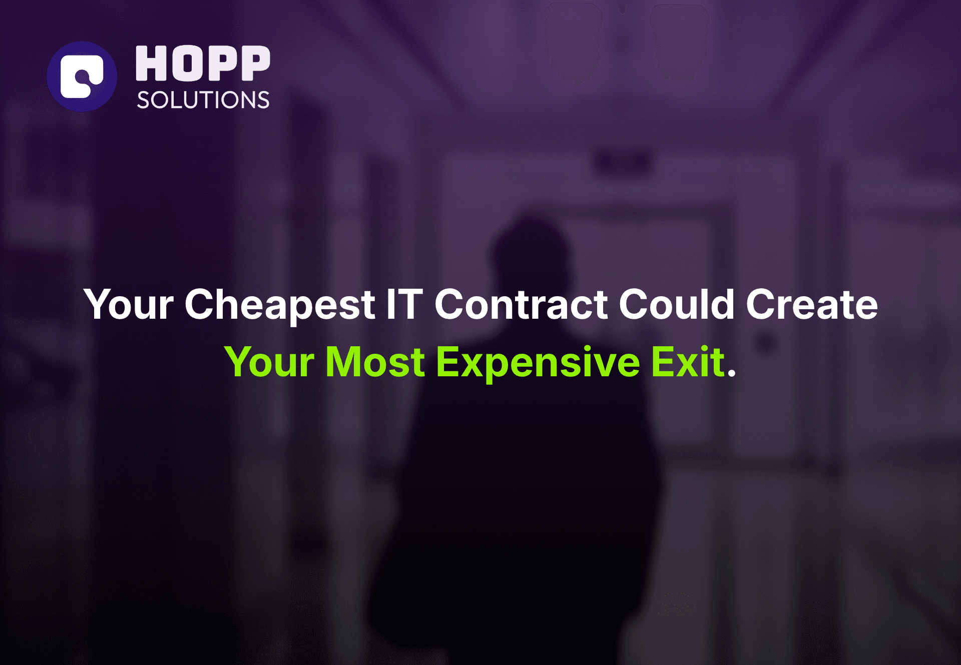 Your Cheapest IT Contract Could Create Your Most Expensive Exit.